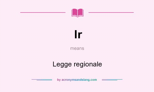 What does lr mean? It stands for Legge regionale
