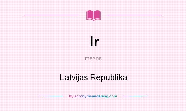 What does lr mean? It stands for Latvijas Republika