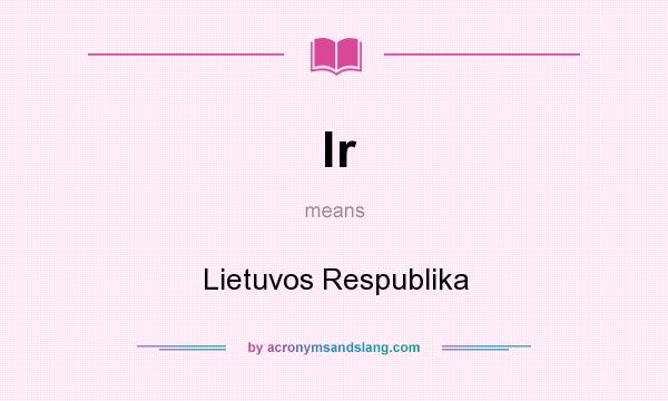 What does lr mean? It stands for Lietuvos Respublika