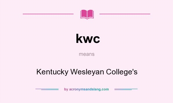 What does kwc mean? It stands for Kentucky Wesleyan College`s