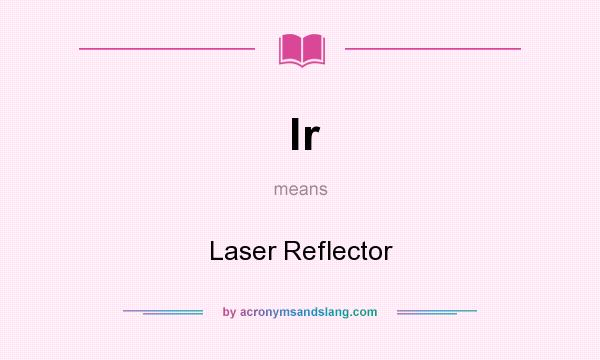 What does lr mean? It stands for Laser Reflector