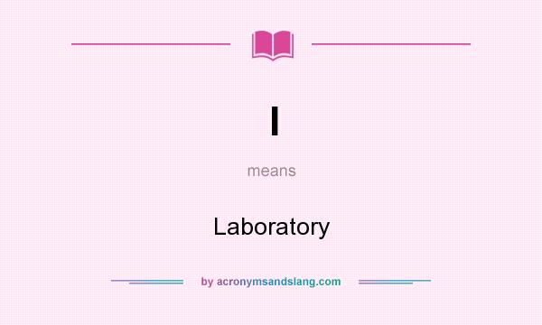 What does l mean? It stands for Laboratory