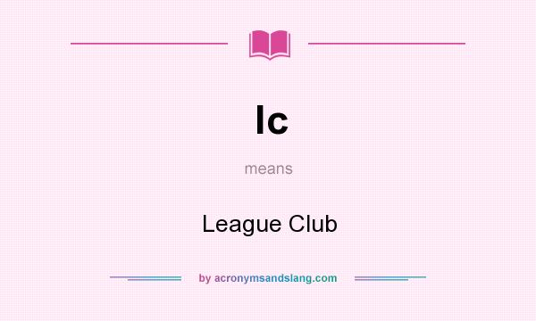 What does lc mean? It stands for League Club