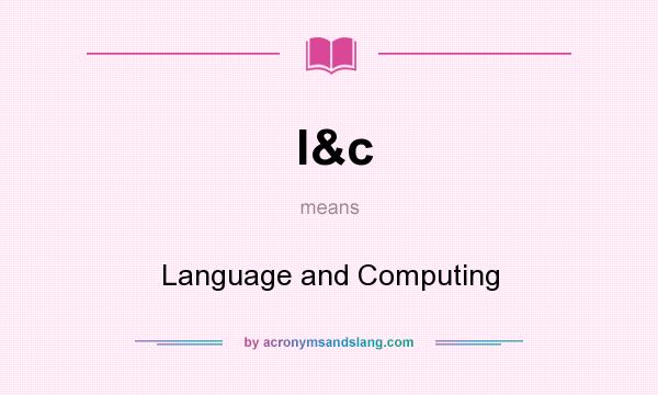 What does l&c mean? It stands for Language and Computing