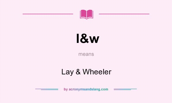 What does l&w mean? It stands for Lay & Wheeler
