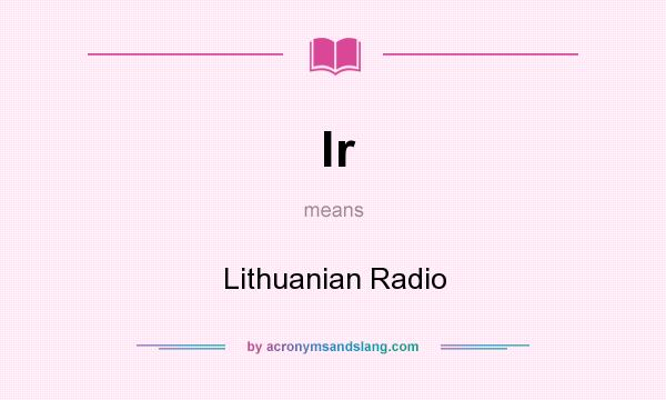 What does lr mean? It stands for Lithuanian Radio