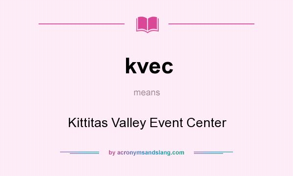 What does kvec mean? It stands for Kittitas Valley Event Center