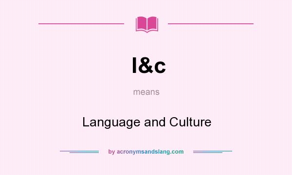 What does l&c mean? It stands for Language and Culture