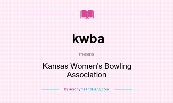 What does kwba mean? It stands for Kansas Women`s Bowling Association