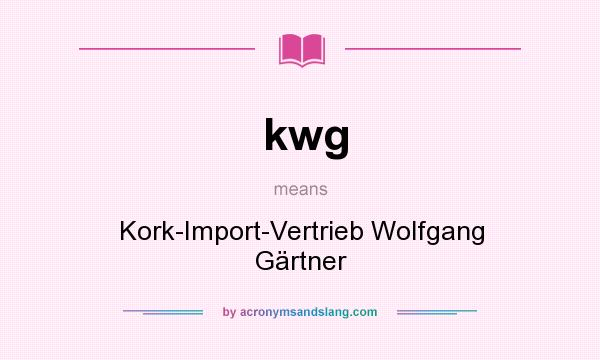 What does kwg mean? It stands for Kork-Import-Vertrieb Wolfgang Gärtner
