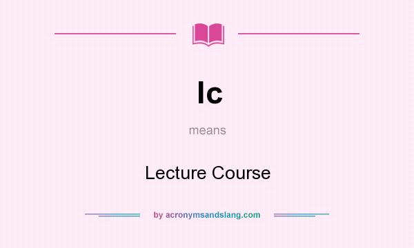 What does lc mean? It stands for Lecture Course