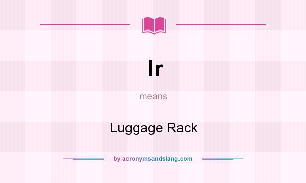 What does lr mean? It stands for Luggage Rack