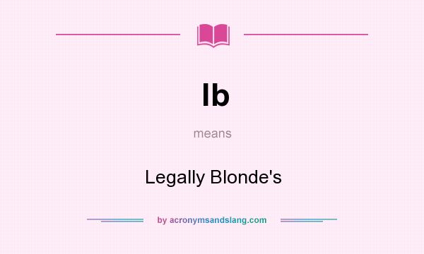 What does lb mean? It stands for Legally Blonde`s