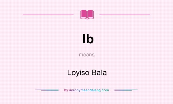 What does lb mean? It stands for Loyiso Bala