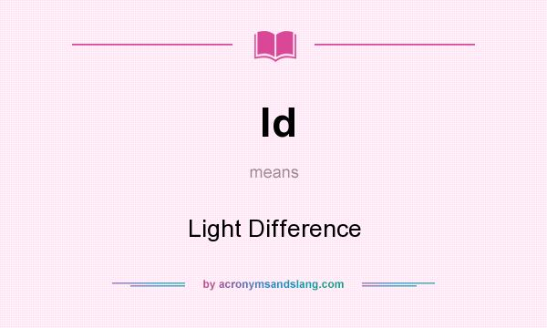 What does ld mean? It stands for Light Difference