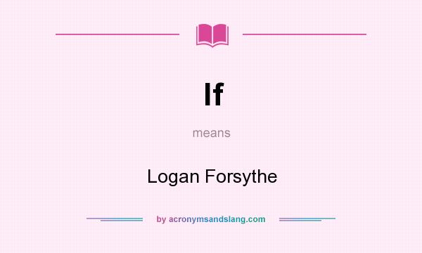 What does lf mean? It stands for Logan Forsythe