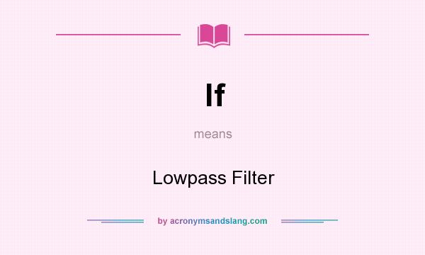 What does lf mean? It stands for Lowpass Filter