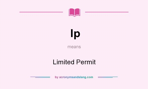 What does lp mean? It stands for Limited Permit