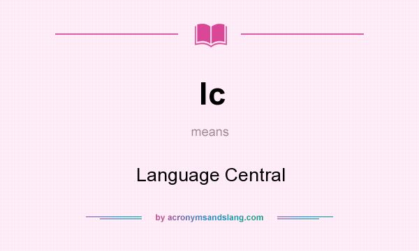 What does lc mean? It stands for Language Central