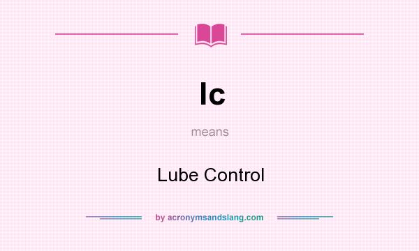 What does lc mean? It stands for Lube Control