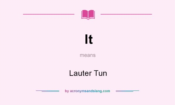 What does lt mean? It stands for Lauter Tun