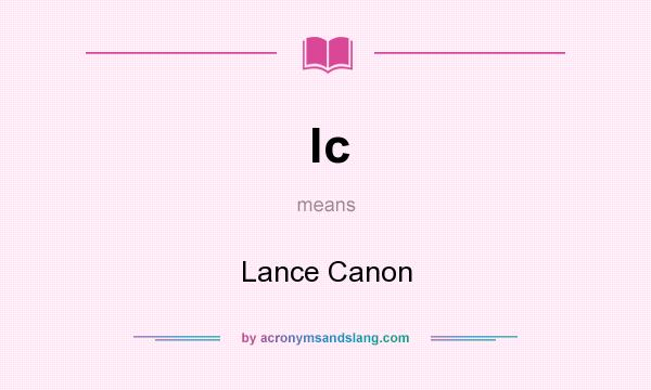 What does lc mean? It stands for Lance Canon