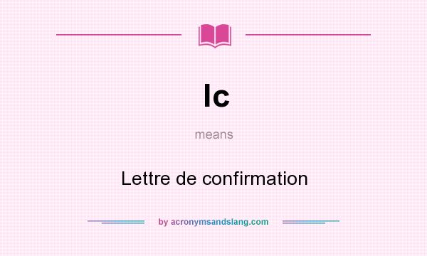 What does lc mean? It stands for Lettre de confirmation