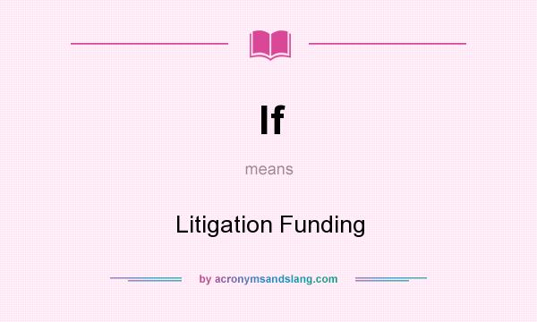 What does lf mean? It stands for Litigation Funding