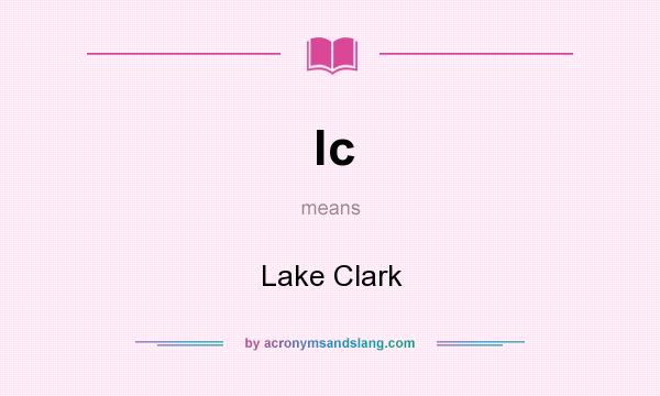 What does lc mean? It stands for Lake Clark