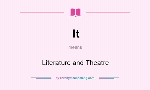 What does lt mean? It stands for Literature and Theatre
