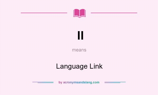 What does ll mean? It stands for Language Link