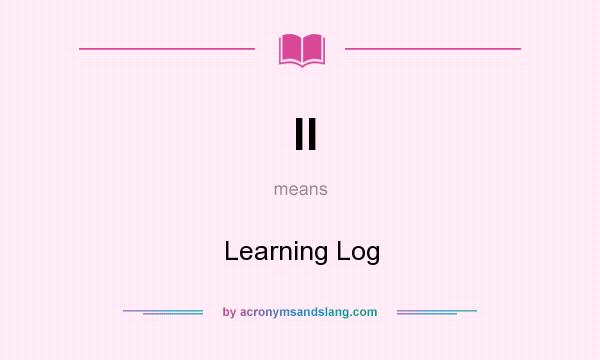 What does ll mean? It stands for Learning Log
