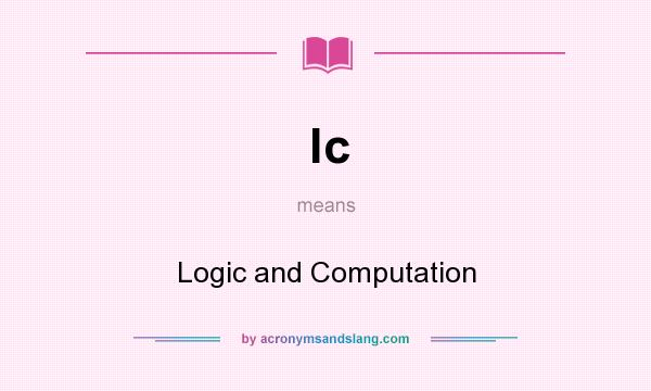 What does lc mean? It stands for Logic and Computation