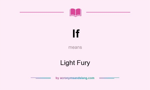 What does lf mean? It stands for Light Fury