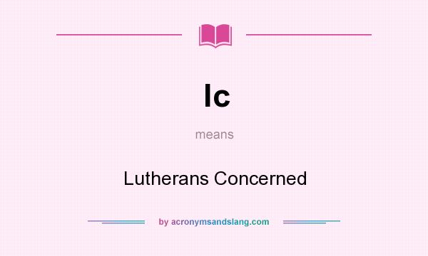 What does lc mean? It stands for Lutherans Concerned