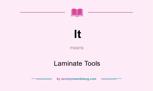 What does lt mean? It stands for Laminate Tools