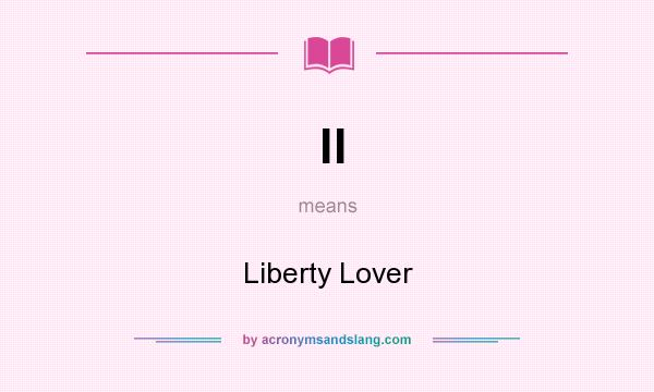 What does ll mean? It stands for Liberty Lover