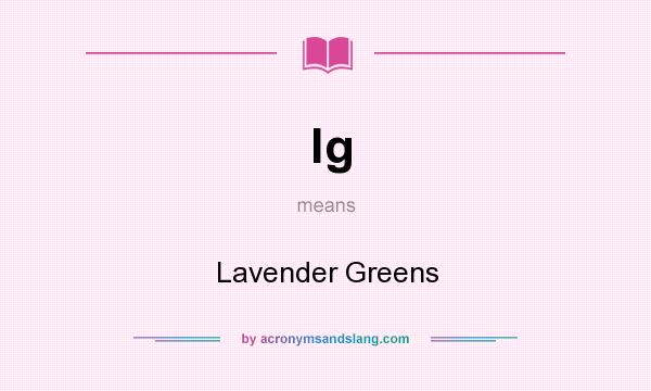 What does lg mean? It stands for Lavender Greens