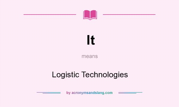 What does lt mean? It stands for Logistic Technologies