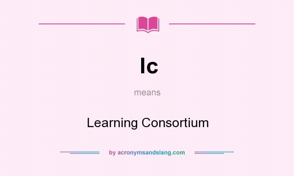 What does lc mean? It stands for Learning Consortium
