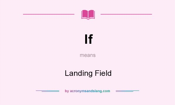 What does lf mean? It stands for Landing Field