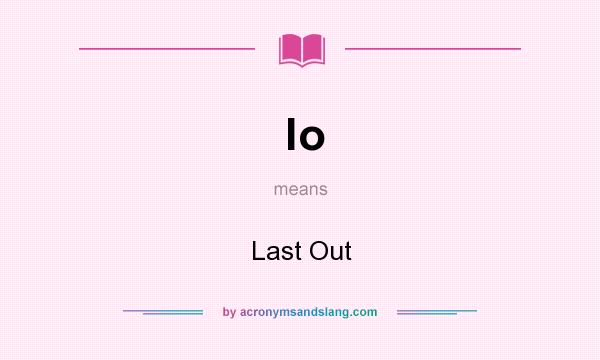 What does lo mean? It stands for Last Out