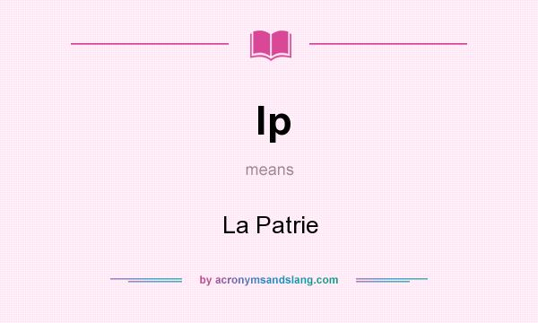 What does lp mean? It stands for La Patrie