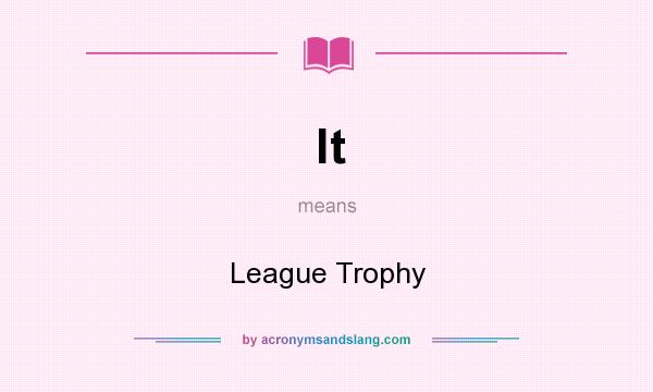 What does lt mean? It stands for League Trophy