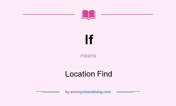 What does lf mean? It stands for Location Find