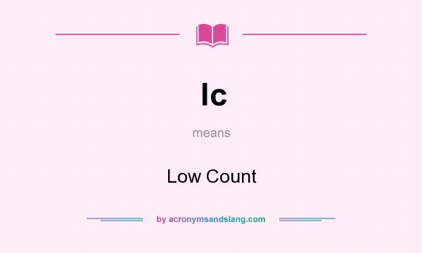 What does lc mean? It stands for Low Count