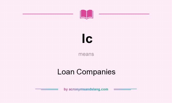 What does lc mean? It stands for Loan Companies