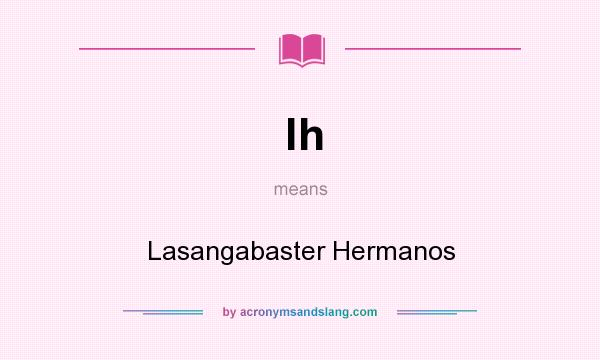 What does lh mean? It stands for Lasangabaster Hermanos