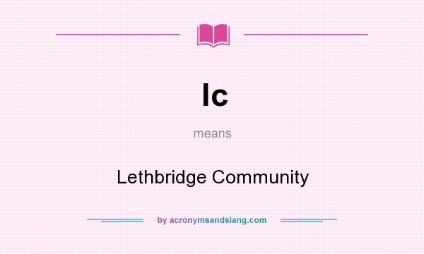 What does lc mean? It stands for Lethbridge Community