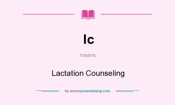 What does lc mean? It stands for Lactation Counseling